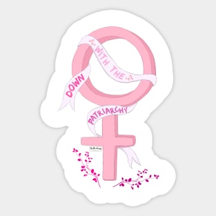 down with the patriarchy Sticker